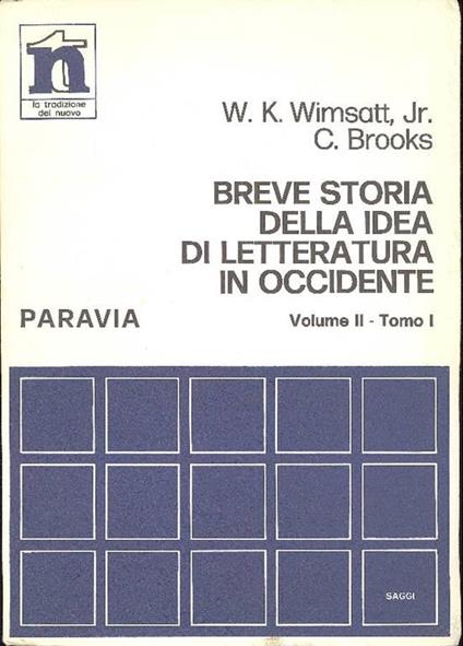 Breve storia della idea di letteratura in Occidente. Vol II - Tomo I: L'Età medievale e moderna - William K. Wimsatt - copertina