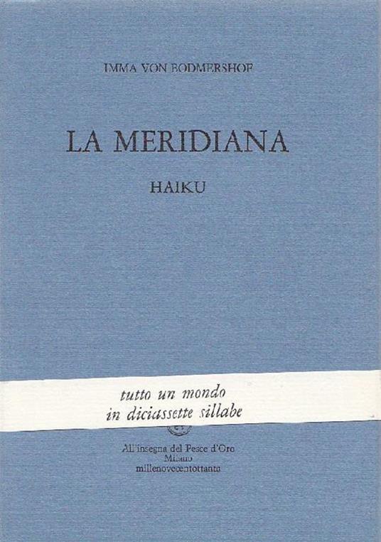 La meridiana. Haiku - Imma von Bodmershof - copertina