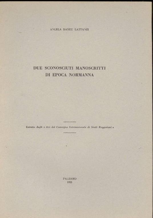 Due sconosciuti manoscritti di epoca normanna - Angela Daneu Lattanzi - copertina