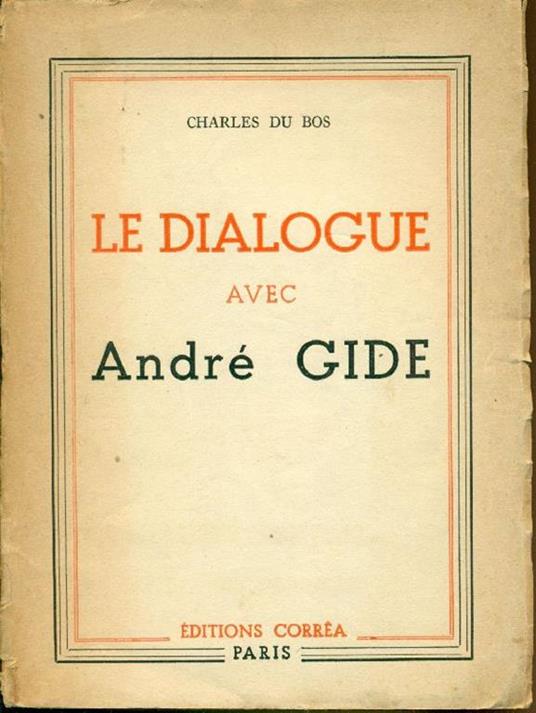 Le dialogue avec André Gide - Charles Du Bos - copertina