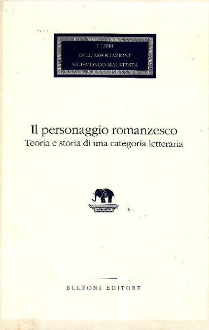 Il personaggio romanzesco. Teoria e storia di una categoria letteraria - Francesco Fiorentino - copertina