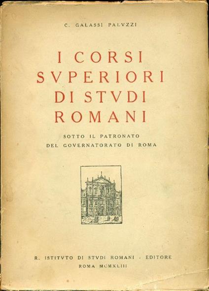 I corsi superiori di studi romani - Carlo Galassi Paluzzi - copertina