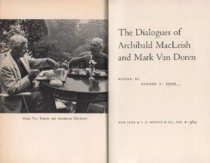 The dialogues of Archibald MacLeish and Mark Van Doren - Achibald MacLeish - copertina