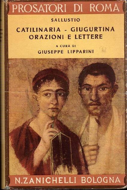 La congiura di Catilina. La guerra giugurtina. Orazioni e lettere - C. Crispo Sallustio - copertina