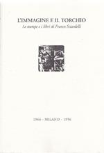 L' immagine e il torchio. Le stampe e i libri di Franco Sciardelli 1966-1996