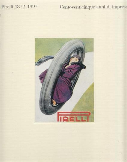 Pirelli 1872-1997. Centoventicinque anni di imprese - copertina