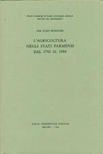 L' agricoltura negli Stati Parmensi dal 1750 al 1859