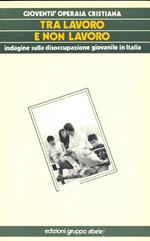 Tra lavoro e non lavoro
