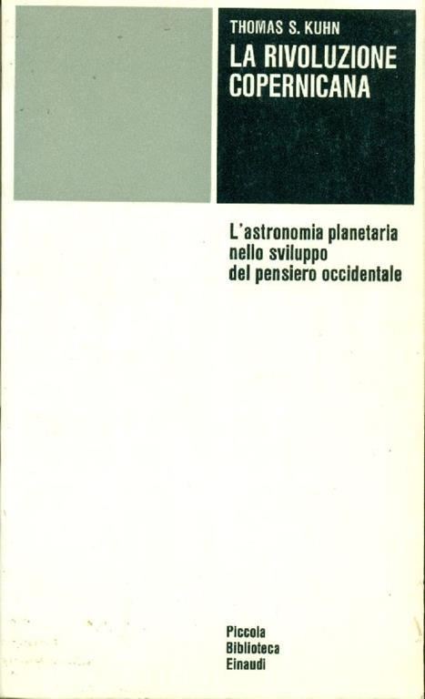 La rivoluzione copernicana. L'astronomia planetaria nello sviluppo del pensieo occidentale - Thomas S. Kuhn - copertina