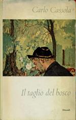 Il taglio del bosco. Racconti lunghi e romanzi brevi