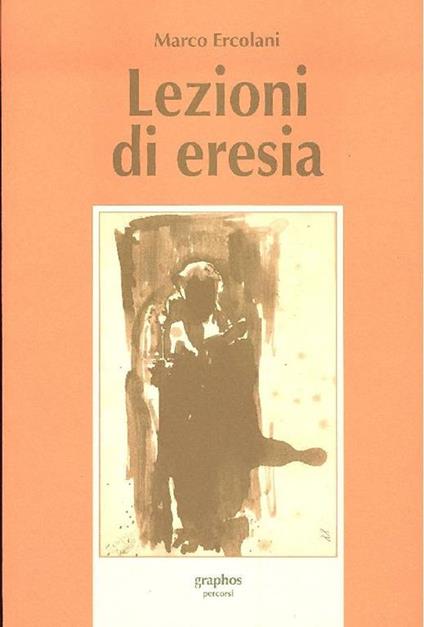 Lezioni di eresia - Marco Ercolani - copertina