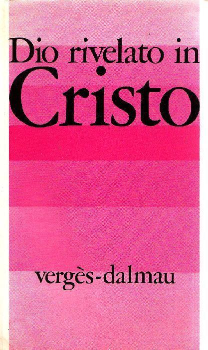 Dio rivelato in Cristo - Salvador Verges - copertina