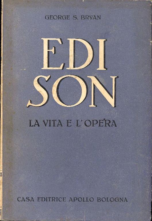 Edison. La vita e l'opera - George S. Bryan - copertina