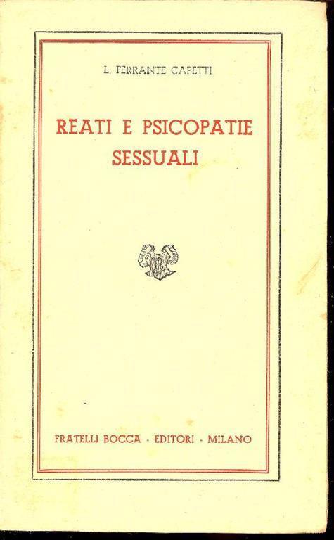 Reati e psicopatie sessuali - Luciano Ferrante Capetti - copertina