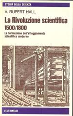 La Rivoluzione scientifica 1500 - 1800