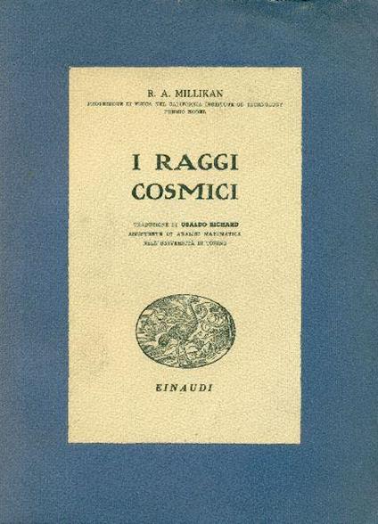 I raggi cosmici - R. A. Millikan - copertina