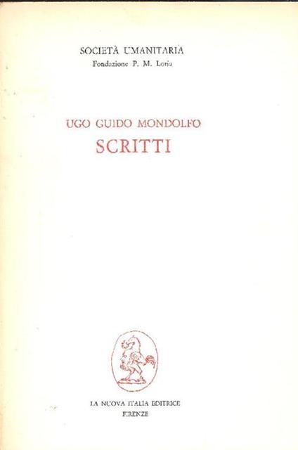 Ugo Guido Mondolfo. Scritti - Ugo Guido Mondolfo - copertina