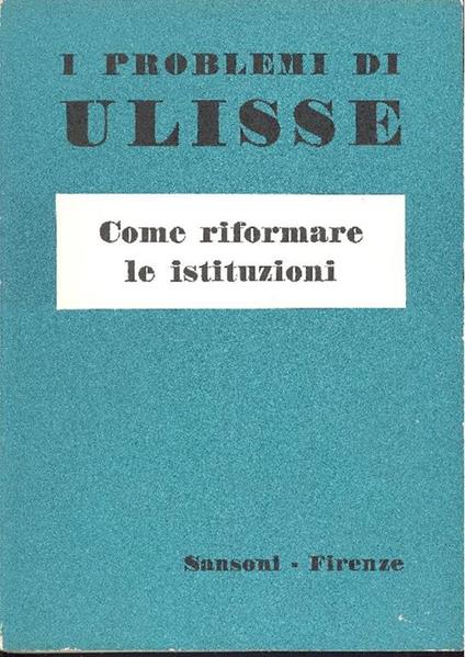 I problemi di Ulisse. Come riformare le istituzioni - copertina