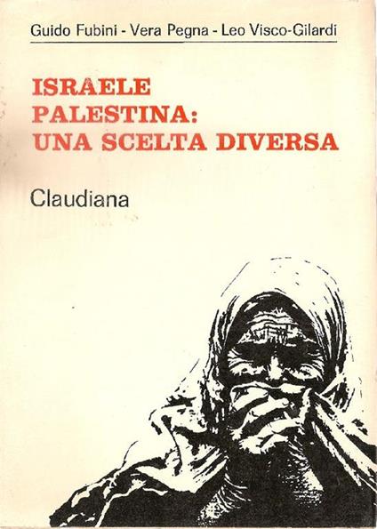 Israele, Palestina: una scelta diversa - Guido Fubini,Vera Pegna - copertina