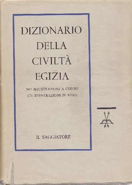 Dizionario della civiltà egizia - Georges Posener,Jean Yoyotte - copertina