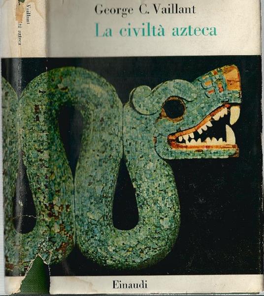 La civiltà azteca - George C. Vaillant - copertina