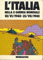 L' Italia nella II Guerra Mondiale (10/VI/1940 - 25/VII/1943)