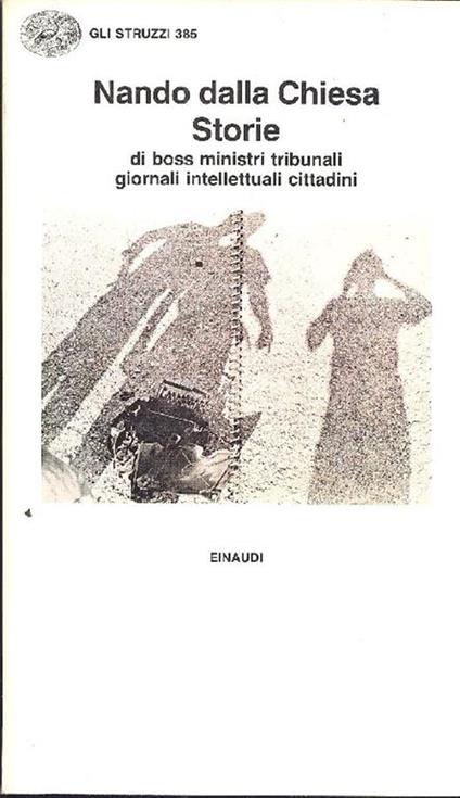 Storie di boss ministri tribunali giornali intellettuali cittadini - Nando Dalla Chiesa - copertina