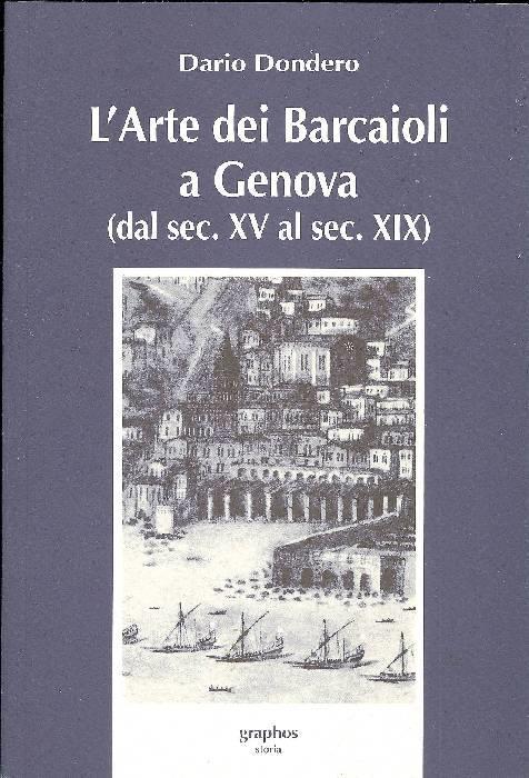 L' arte dei Barcaioli a Genova (dal sec. XV al sec. XIX) - Dario Dondero - copertina