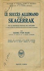 Le succès allemand devant le Skagerrak. Ou la bataille navale du Jutland