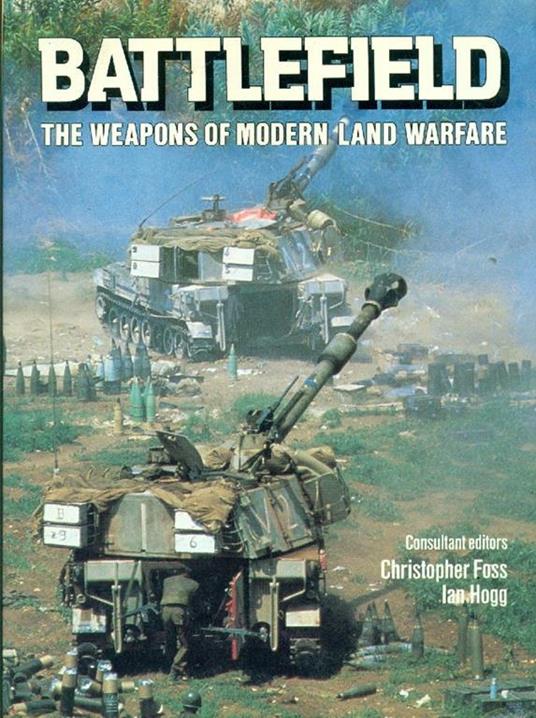 Battlefield. The weapons of modern land warfare - Ian V. Hogg - copertina