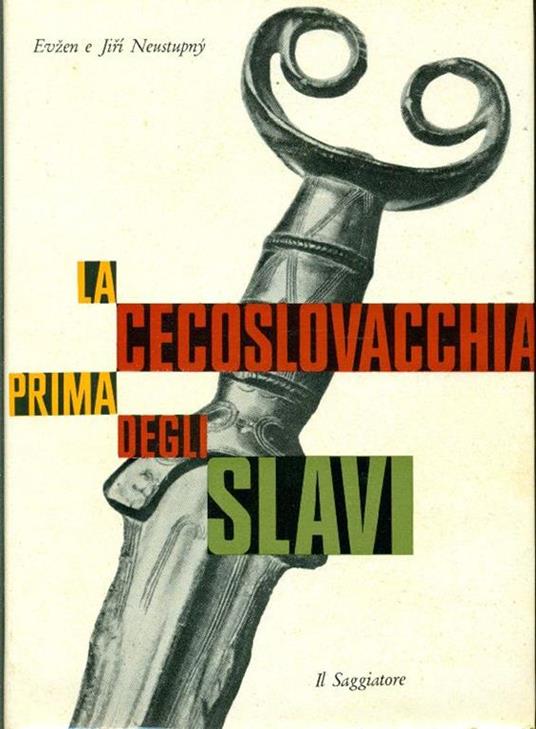 La Cecoslovacchia prima degli Slavi - Evzen Neustupny - copertina