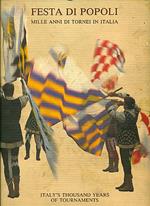 Festa di popoli. Mille anni di tornei in Italia. Italy's Thousands Years of Tournaments