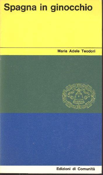 Spagna in ginocchio - Maria Adele Teodori - copertina