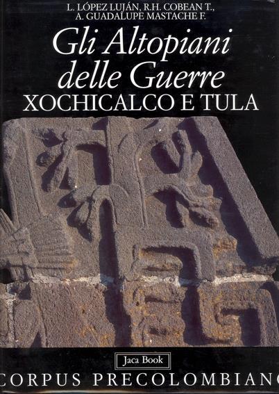 Gli altopiani delle guerre. Xochicalco e Tula - copertina
