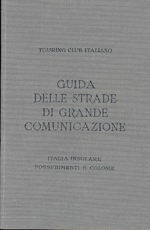 Guida itineraria delle strade di grande comunicazione e di particolare interesse turistico dell' - copertina