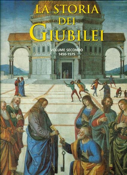 La storia dei Giubilei. Volume secondo. 1450-1575 - copertina