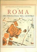Roma. Archeologia nel centro