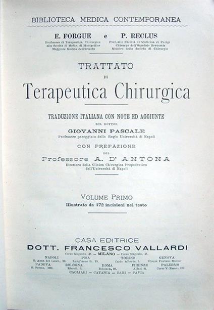 Trattato di terapeutica chirurgica. Traduzione italiana con note ed aggiunte del dott. Giovanni Pascale, Professore pareggiato della Regia Università di Napoli. Con prefazione del Professore A. D'Antona. Volume primo. Illustrato da 172 incisioni - F. Forgue,P. Reclus - copertina