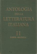 Antologia della letteratura italiana per le scuole medie superiori. Con introduzioni sugli aspetti della società e delle lettere. II. Dal Cinquecento alla fine del Settecento. Parte seconda: Il Settecento