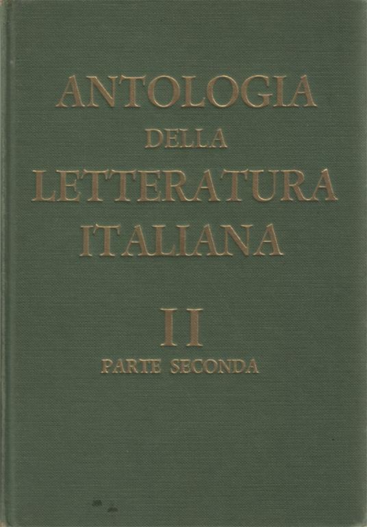 Antologia della letteratura italiana per le scuole medie superiori. Con introduzioni sugli aspetti della società e delle lettere. II. Dal Cinquecento alla fine del Settecento. Parte seconda: Il Settecento - Angelo Gianni,Mario Balestrieri - copertina