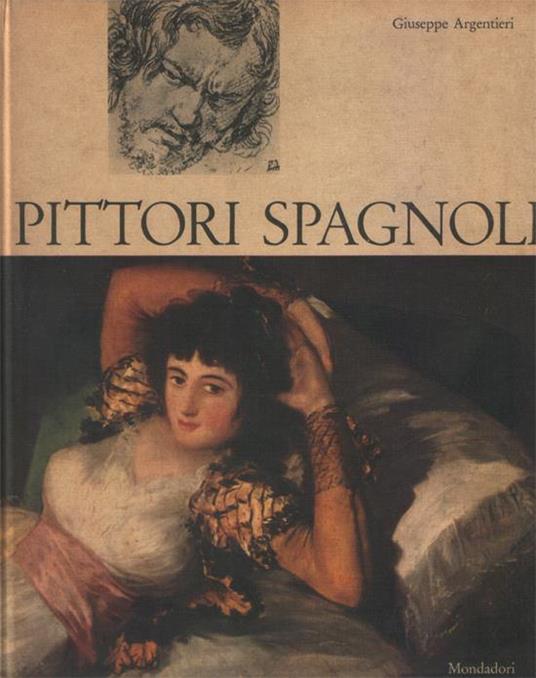 Pittori spagnoli. Con 44 illustrazioni in nero nel testo e 48 tavole a colori - Giuseppe Argentieri - copertina