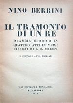 Il tramonto di un re. Dramma storico in quattro atti in versi. Disegni di L. D. Crespi. II Edizione. VIII migliaio