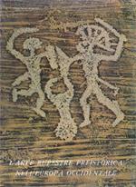 L' arte rupestre preistorica nell'Europa Occidentale. Illustrazioni ricavate dal materiale della collezione Borgna - Fontanini - Schiappacasse