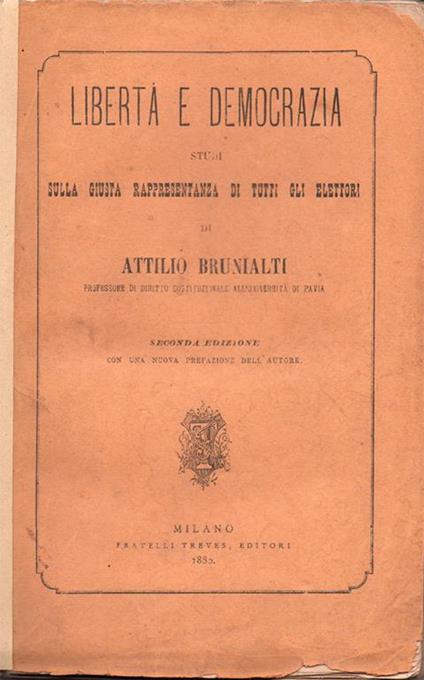 Libertà e democrazia. Studi sulla rappresentanza delle minorità. Seconda impressione - Attilio Brunialti - copertina