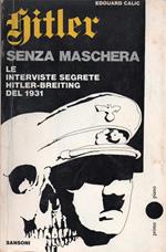 Hitler senza maschera. Le interviste segrete Hitler-Breiting del 1931. Prefazione di Golo Mann