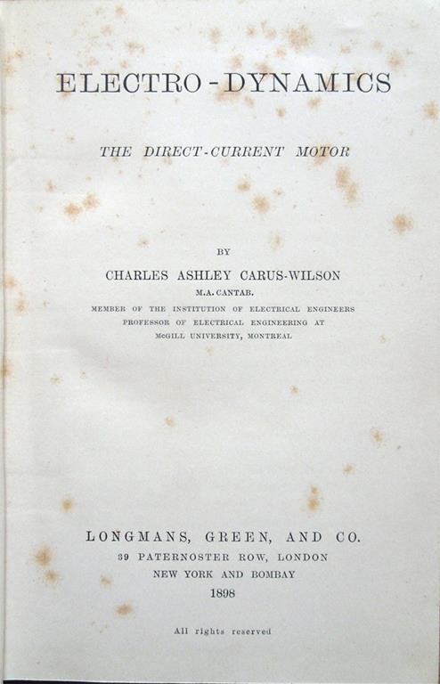 Electro-Dynamics. The Direct-Current Motor, by Charles Ashley Carus-Wilson, M. A. Cantab., Member of the Institution of Electrical Engineers, Professor of Electrical Engineering at McGill University, Montreal - Charles Ashley Carus-Wilson - copertina