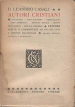 Autori cristiani. Lattanzio, Sant'Agostino, Tertulliano, Sant'Ambrogio, Minucio Felice, Nuovo Testamento, inni ed epigrafi. Letture scelte e commentate ad uso dei Licei e Istituti Magistrali. Quarta edizione riveduta e aumentata