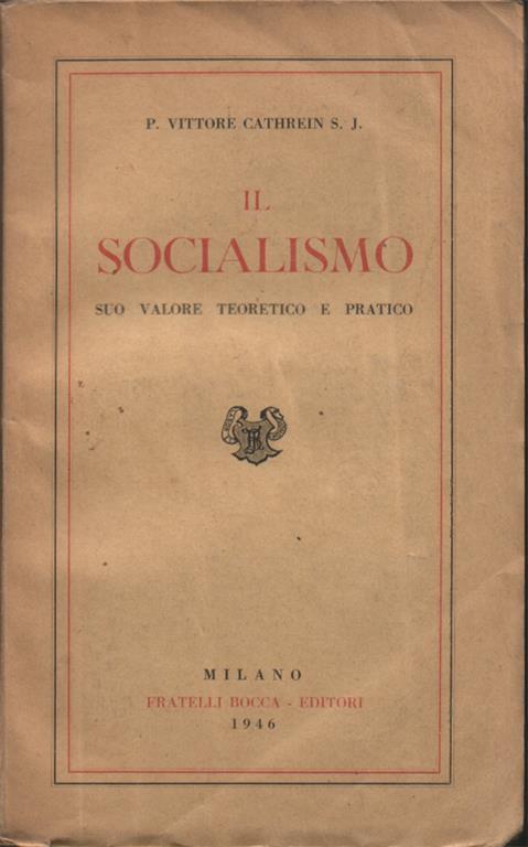 Il socialismo. Suo valore teoretico e pratico. Tradotto da Monsignor Giulio Cecconi. Sesta edizione - Vittore Cathrein - copertina