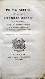 Prose scelte dell'abate Antonio Cesari d. O. di Verona, con una dissertazione su lo stato della lingua italiana nel secolo XIX e sul merito del P. Cesari nel restaurarla. Di seguito: Le Grazie dialogo di Antonio Cesari dell'Oratorio di Verona