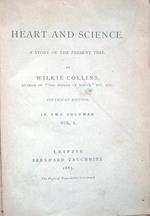 Heart and science. A story of the present time. Copyright edition. In two volumes